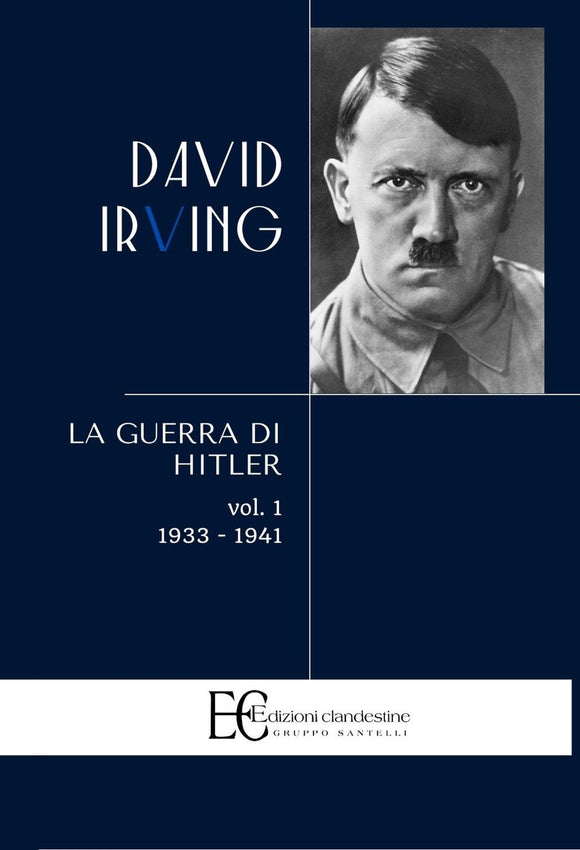 La guerra di Hitler. 1933 - 1941. Vol. 1