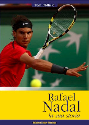 Rafael Nadal, la sua storia