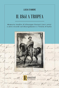 Il 1861 a Tropea. Memorie inedite di Giuseppe Fazzari (1817-1876) e altri ricordi sul Risorgimento e l’Unità d’Italia