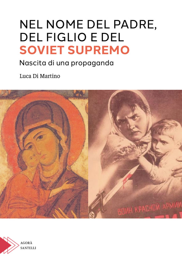 Nel nome del Padre, del Figlio e del Soviet supremo. Nascita di una propaganda