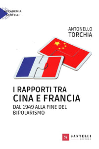I rapporti tra Cina e Francia dal 1949 alla fine del bipolarismo