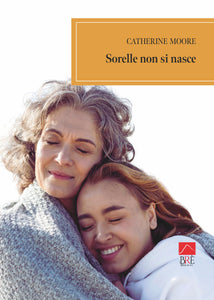 Sorelle non si nasce