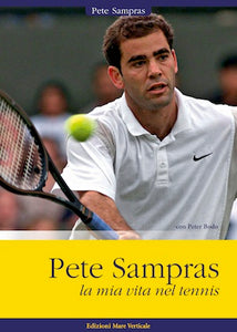 Pete Sampras, la mia vita nel tennis