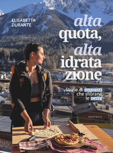 Alta Quota, Alta Idratazione: Storie di Impasti che Sfiorano le Vette