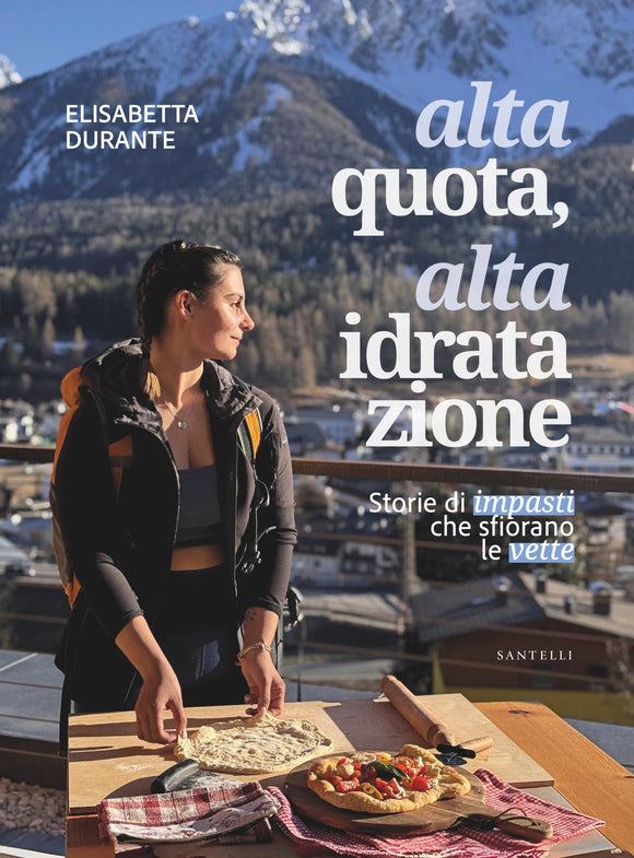 Alta Quota, Alta Idratazione: Storie di Impasti che Sfiorano le Vette