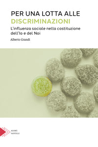 Per una lotta alle discriminazioni. L’influenza sociale nella costituzione dell’Io e del Noi (eBook)