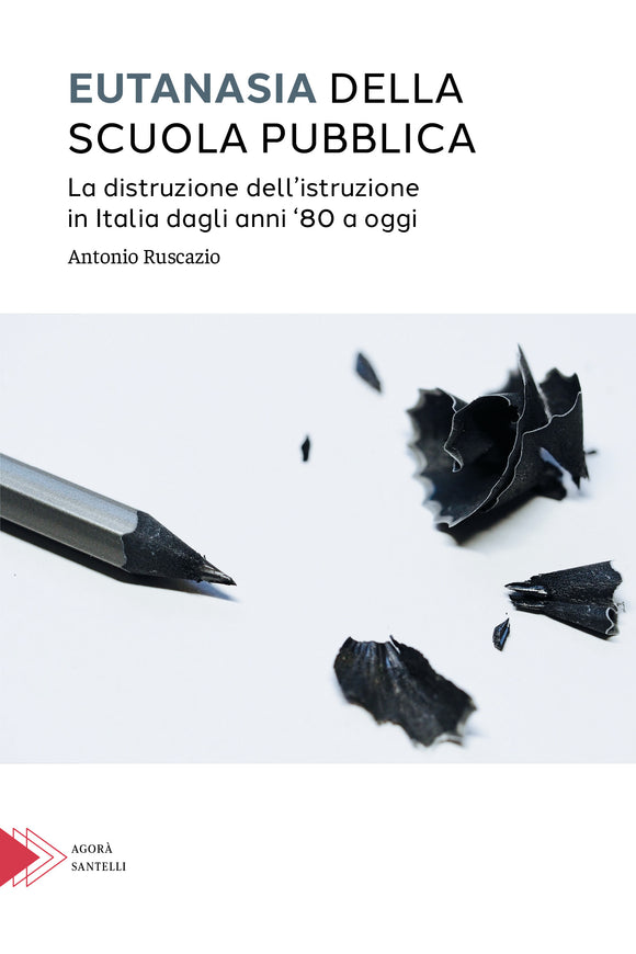 Eutanasia della scuola pubblica, la distruzione dell'istruzione in Italia dagli anni '80 a oggi
