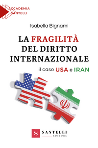 La fragilità del diritto internazionale. Il caso USA e IRAN