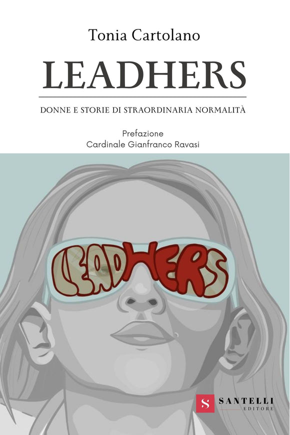 Lead(h)ers. Donne e storie di straordinaria normalità