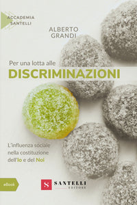 Per una lotta alle discriminazioni. L’influenza sociale nella costituzione dell’Io e del Noi (eBook)