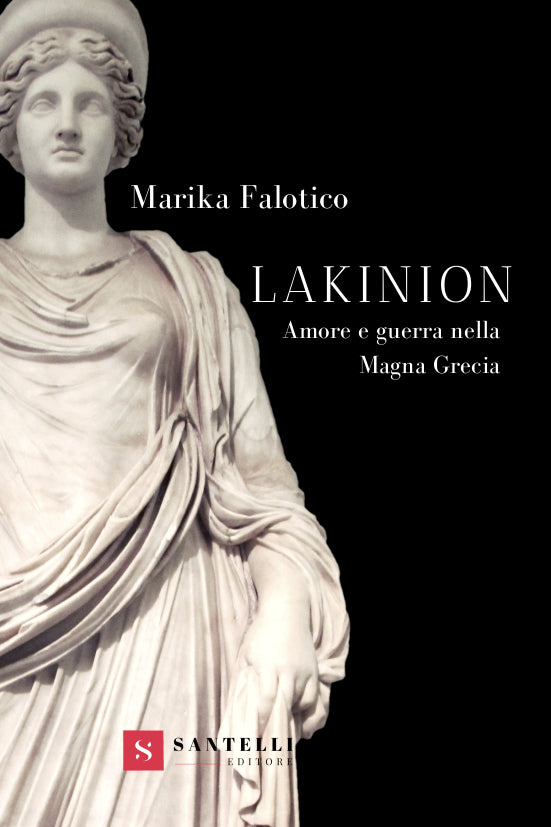 Lakinion. Amore e guerra nella Magna Grecia