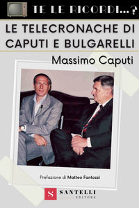 Te le ricordi... le telecronache di Caputi e Bulgarelli?