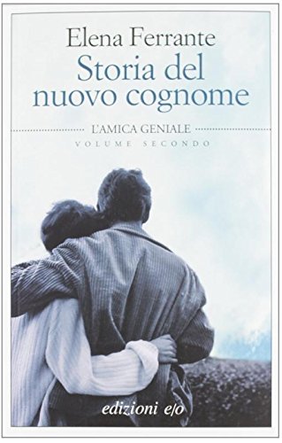 L'Amica geniale, Storia del nuovo cognome (2) - il secondo libro della  serie di Elena Ferrante – Santelli Online